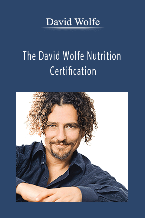 The David Wolfe Nutrition Certification – David Wolfe