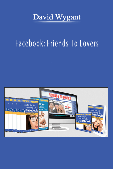 Facebook: Friends To Lovers – David Wygant