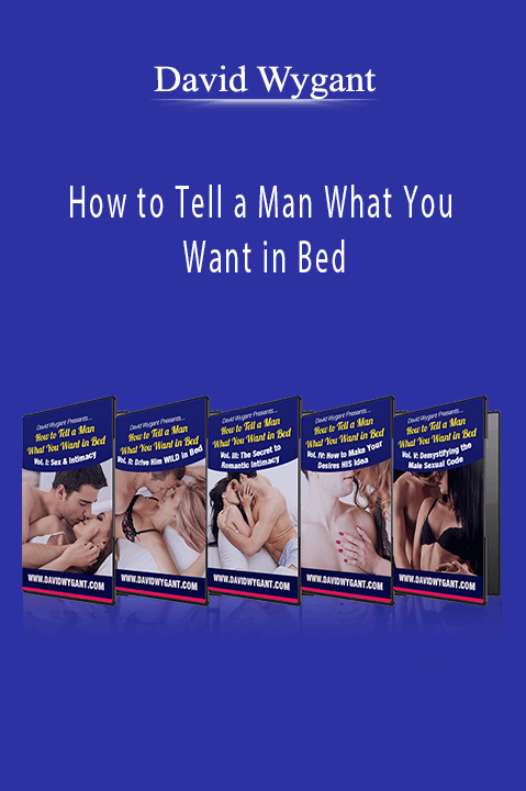 How to Tell a Man What You Want in Bed – David Wygant