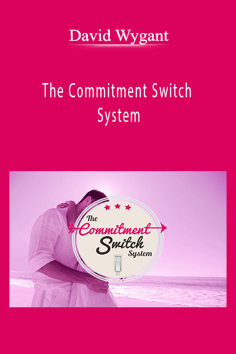 The Commitment Switch System – David Wygant