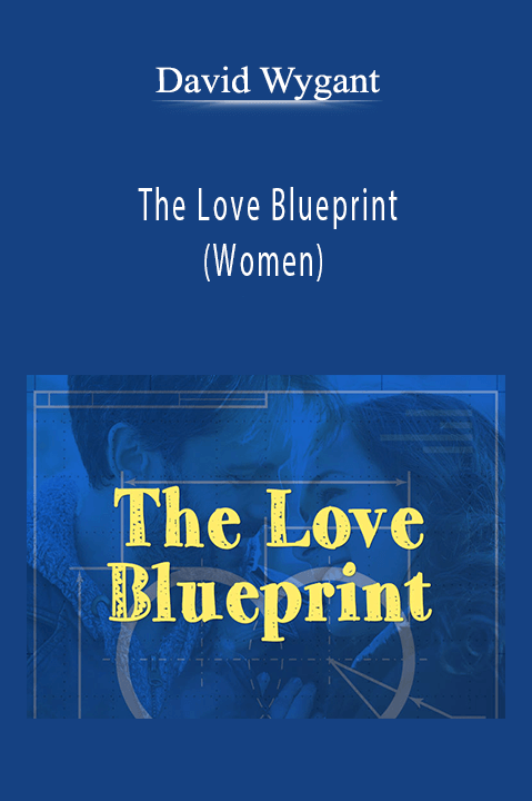 The Love Blueprint (Women) – David Wygant