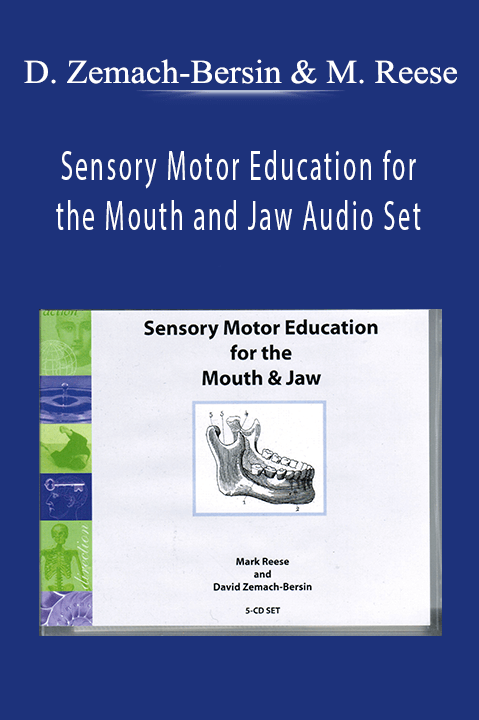 Sensory Motor Education for the Mouth and Jaw Audio Set – David Zemach–Bersin & Mark Reese