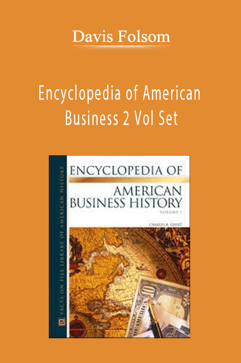 Encyclopedia of American Business 2 Vol Set – Davis Folsom