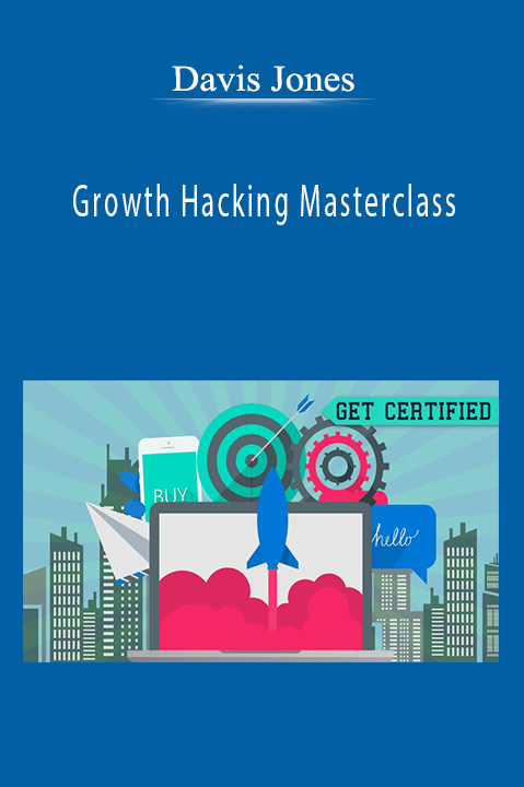 Growth Hacking Masterclass – Davis Jones