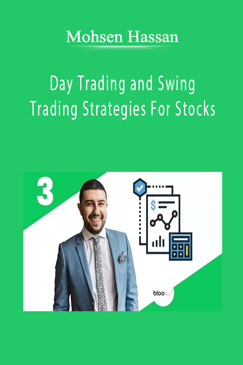 Day Trading and Swing Trading Strategies For Stocks By Mohsen Hassan