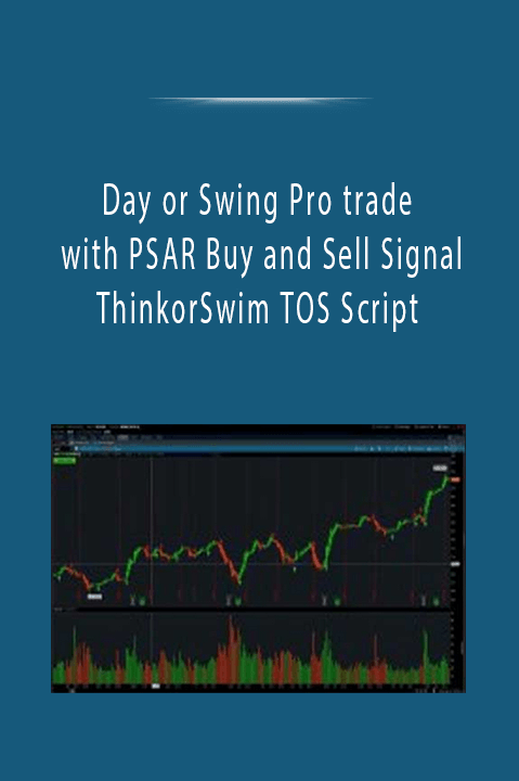 Day or Swing Pro trade with PSAR Buy and Sell Signal ThinkorSwim TOS Script