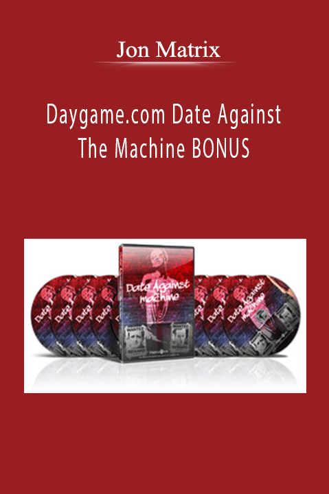 Jon Matrix – Daygame.com Date Against The Machine BONUS