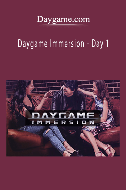 Daygame Immersion – Day 1 – Daygame.com