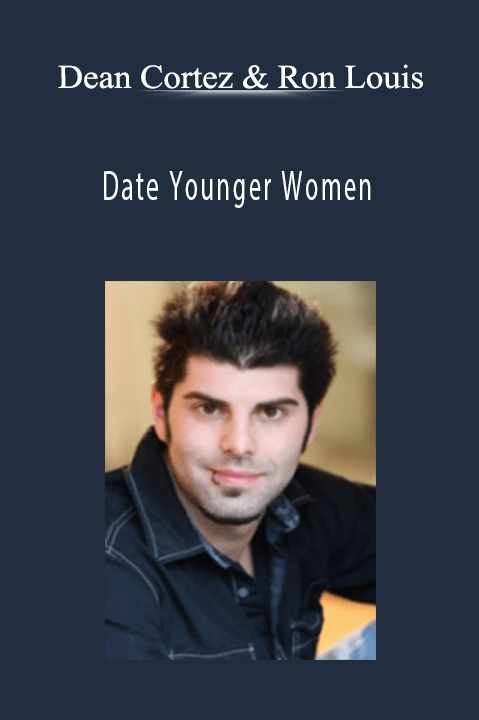 Date Younger Women – Dean Cortez & Ron Louis