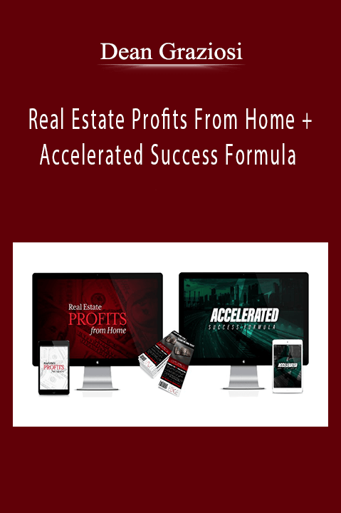 Real Estate Profits From Home + Accelerated Success Formula – Dean Graziosi