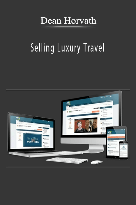 Selling Luxury Travel – Dean Horvath