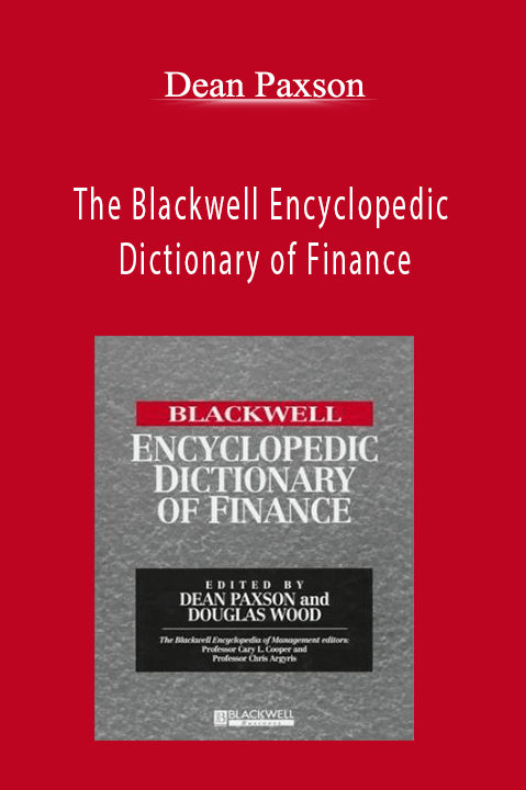 The Blackwell Encyclopedic Dictionary of Finance – Dean Paxson