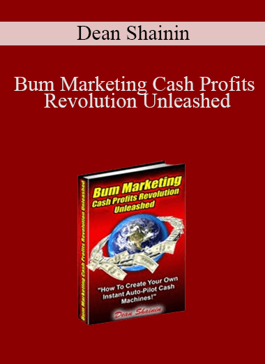 Bum Marketing Cash Profits Revolution Unleashed – Dean Shainin