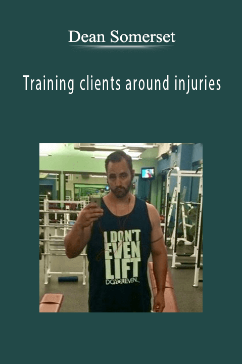 Training clients around injuries – Dean Somerset