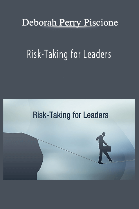 Risk–Taking for Leaders – Deborah Perry Piscione