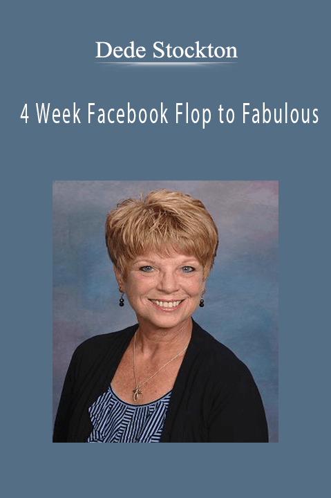 4 Week Facebook Flop to Fabulous – Dede Stockton