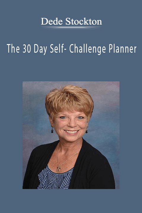 The 30 Day Self– Challenge Planner – Dede Stockton