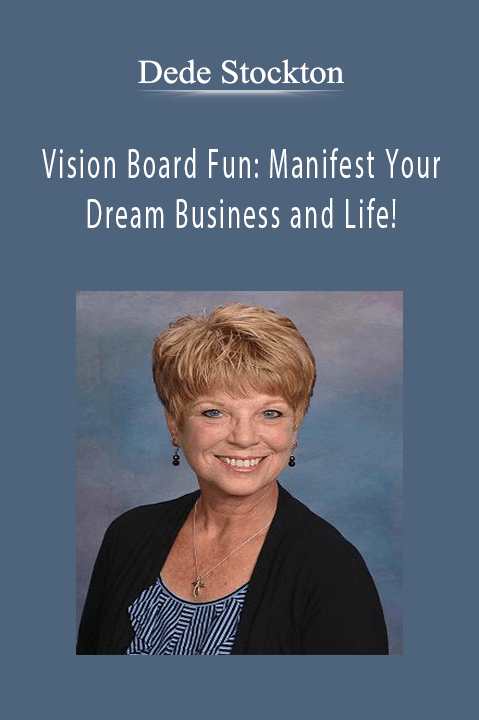 Vision Board Fun: Manifest Your Dream Business and Life! – Dede Stockton