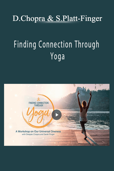 Finding Connection Through Yoga – Deepak Chopra and Sarah Platt–Finger