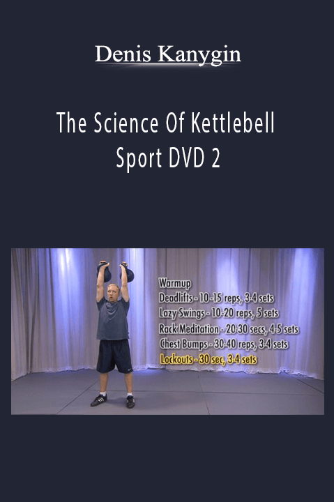 The Science Of Kettlebell Sport DVD 2 – Denis Kanygin