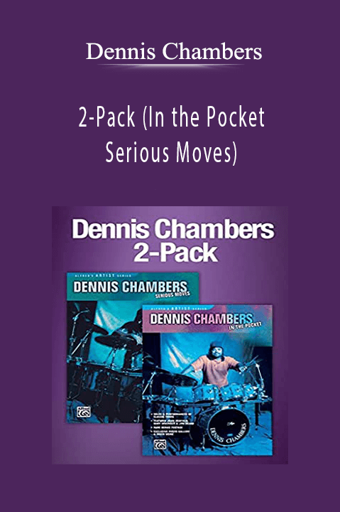 Dennis Chambers 2–Pack (In the Pocket + Serious Moves)