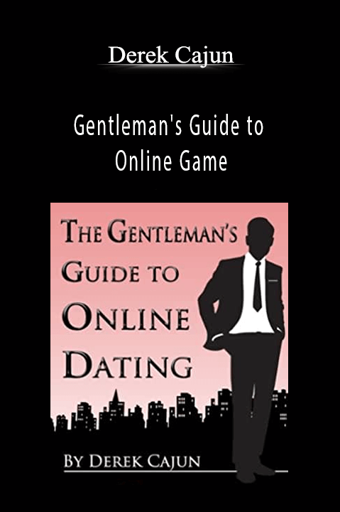 Gentleman's Guide to Online Game – Derek Cajun