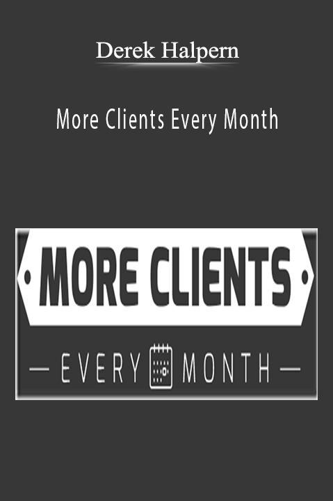 More Clients Every Month – Derek Halpern