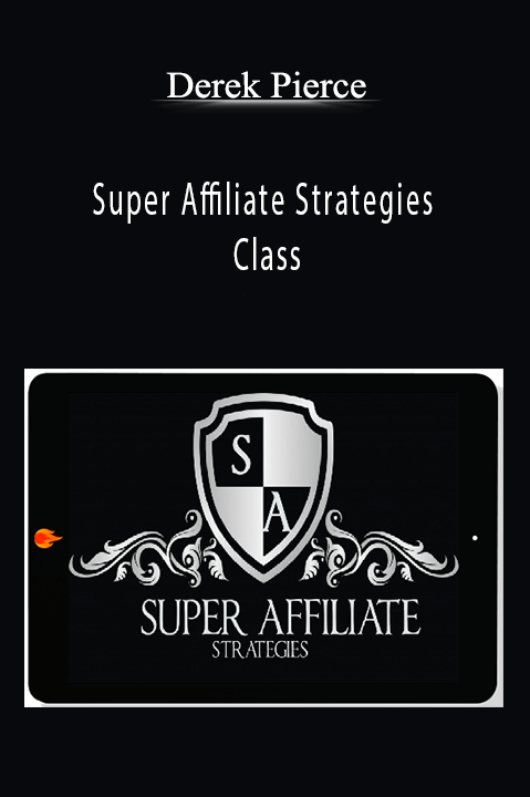 Super Affiliate Strategies Class – Derek Pierce