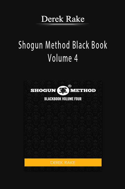 Shogun Method Black Book Volume 4 – Derek Rake