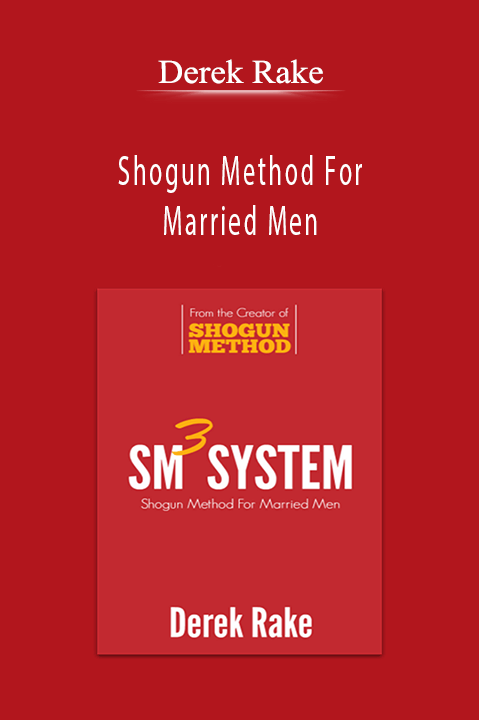 Shogun Method For Married Men – Derek Rake