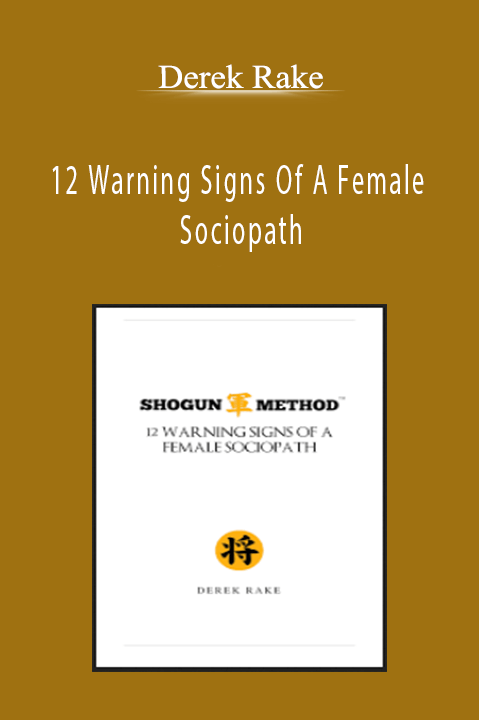 12 Warning Signs Of A Female Sociopath – Derek Rake