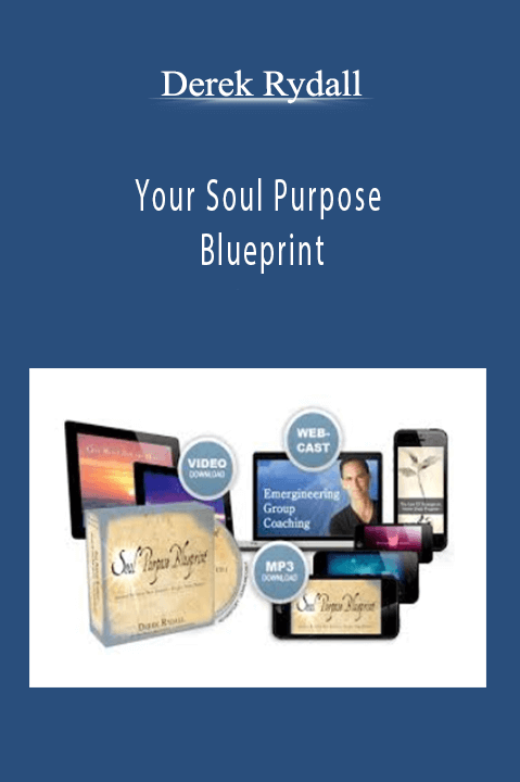 Your Soul Purpose Blueprint – Derek Rydall