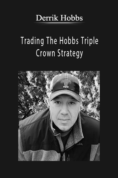 Trading The Hobbs Triple Crown Strategy – Derrik Hobbs