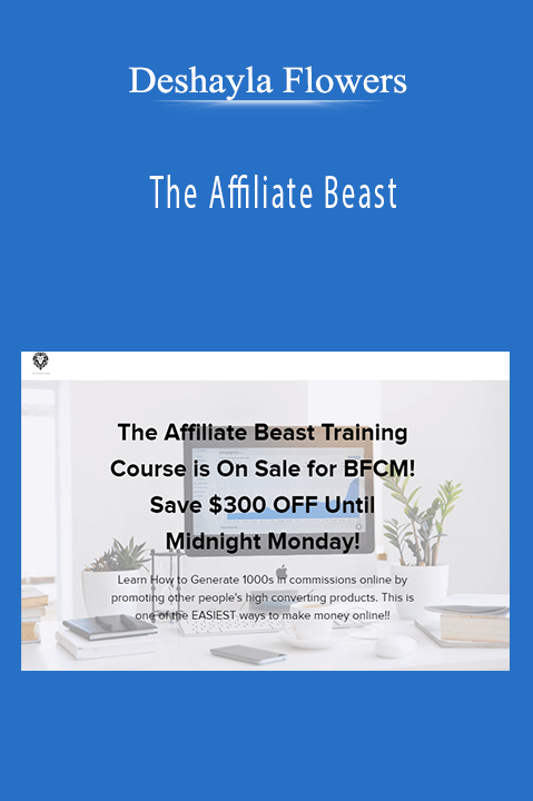 The Affiliate Beast – Deshayla Flowers