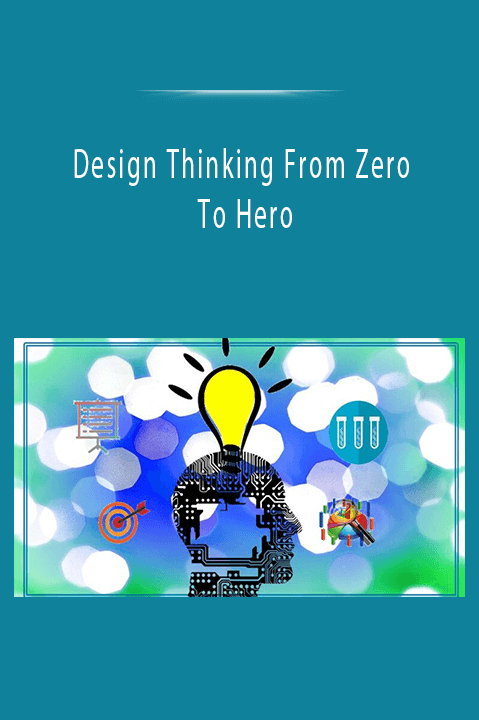 Design Thinking From Zero To Hero