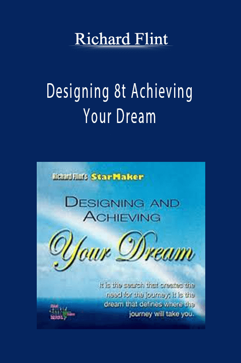 Richard Flint – Designing 8t Achieving Your Dream