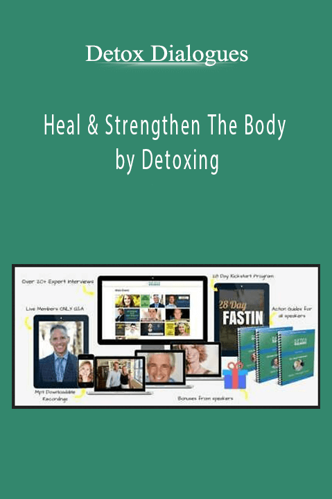 Heal & Strengthen The Body by Detoxing – Detox Dialogues