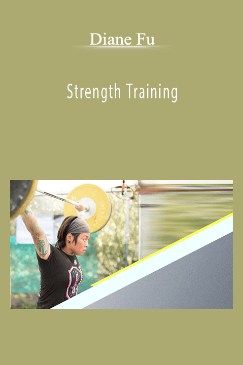 Strength Training – Diane Fu