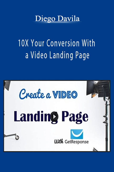 10X Your Conversion With a Video Landing Page – Diego Davila