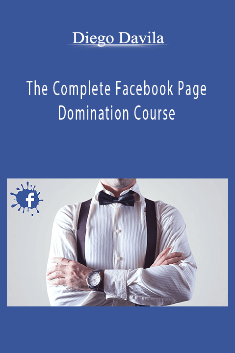 The Complete Facebook Page Domination Course – Diego Davila