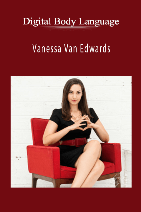 Vanessa Van Edwards – Digital Body Language