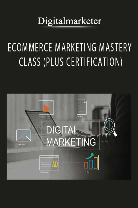 ECOMMERCE MARKETING MASTERY CLASS (PLUS CERTIFICATION) – Digitalmarketer