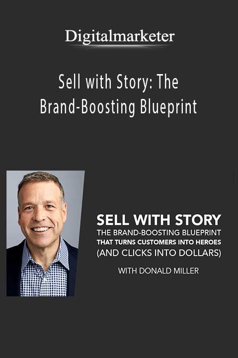 Sell with Story: The Brand–Boosting Blueprint – Digitalmarketer