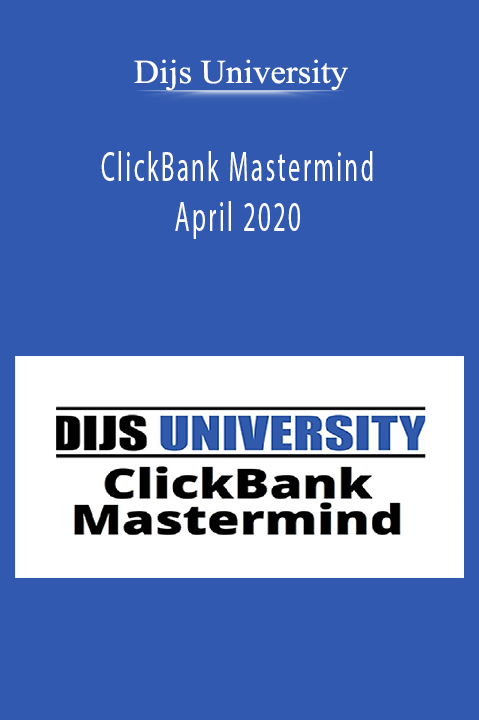 ClickBank Mastermind April 2020 – Dijs University