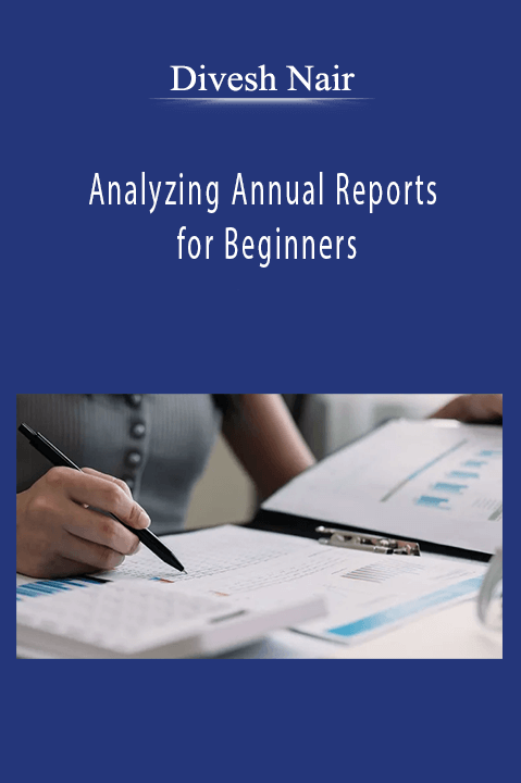 Analyzing Annual Reports for Beginners – Divesh Nair