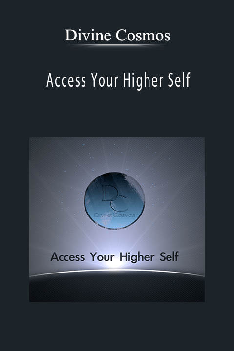 Access Your Higher Self – Divine Cosmos