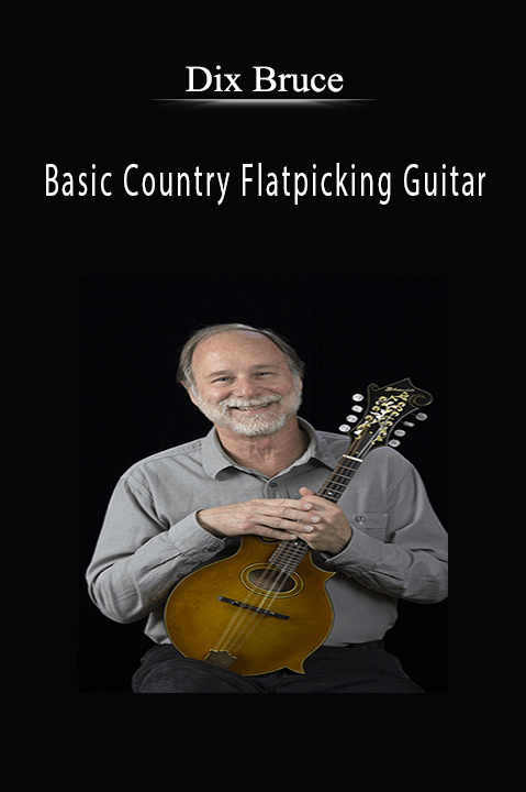 Basic Country Flatpicking Guitar – Dix Bruce