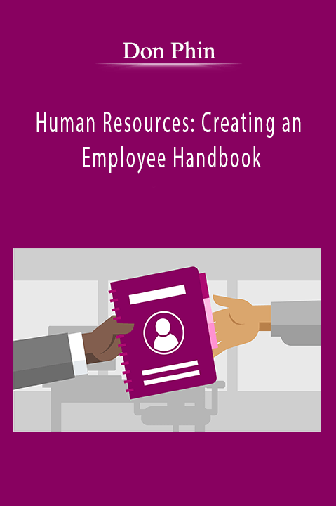 Human Resources: Creating an Employee Handbook – Don Phin