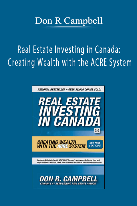 Real Estate Investing in Canada: Creating Wealth with the ACRE System – Don R Campbell