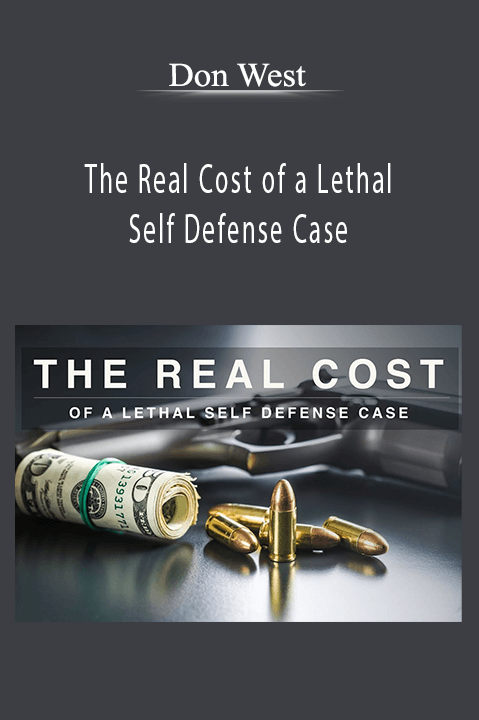 The Real Cost of a Lethal Self Defense Case – Don West